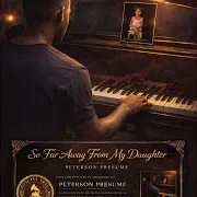 So Far Away From My Daughter